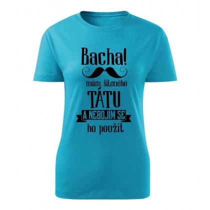 Bacha, mám šíleného tátu